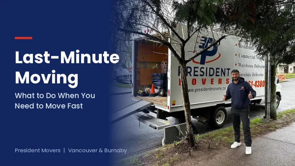 President Movers crew member beside a moving truck for a last-minute move in Vancouver